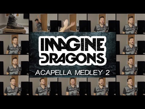 Imagine Dragons (ACAPELLA Medley 2) - Bad Liar, Warriors, Enemy, Wrecked & More!