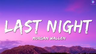 Morgan Wallen - Last Night (Lyrics)