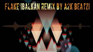 Ermal Fejzullahu -Flake !Balkan Remix! By A2K Beatz Ermal Fejzullahu -Flake !Balkan Remix! By A2K Beatz