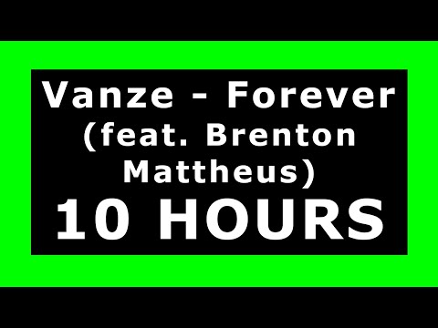 Vanze - Forever (feat. Brenton Mattheus) 🔊 ¡10 HOURS! 🔊 [NCS Release] ✔️