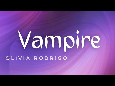 Olivia Rodrigo- Vampire (lyrics)