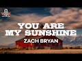 zach bryan - you are my sunshine (lyrics)