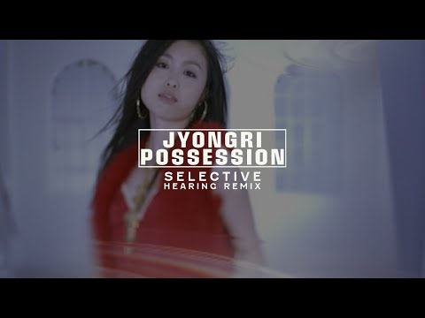 Jyongri - Possession (Selective Hearing Remix)