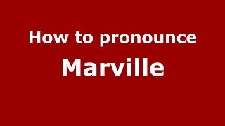 How to pronounce Marville