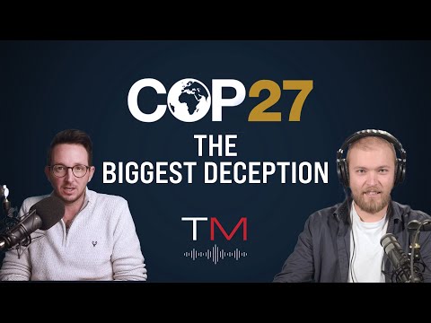 The Biggest Deception of COP 27 - It's Not What You Think | Truth Matters