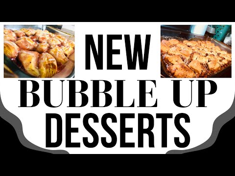 3 NEW BUBBLE UP DESSERTS