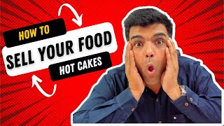 How To Sell Your Food Like Hot Cakes & Promote Your Business So That You Make More Sales & Profits