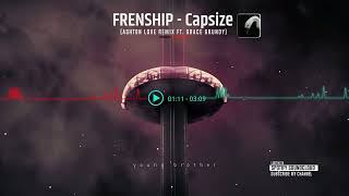 Capsize Ashton | FRENSHIP | Love Remix | Ft. Grace Grundy