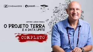 O Projeto Terra E A Data Limite | Prof. Laércio Fonseca (Completo) [CM+P]