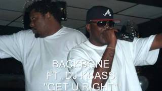 BACKBONE FT. DJ KBASS GET U RIGHT