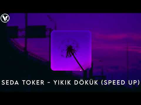Seda Toker - Yıkık Dökük (Speed Up)