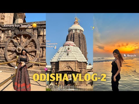 Odisha Day 2 | Konark Sun Temple | Jagannath Puri | Beach evening 💌