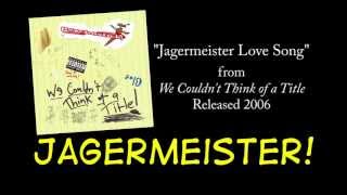 Jagermeister Love Song + LYRICS [Official] by PSYCHOSTICK