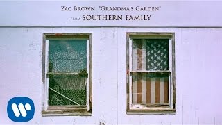 Zac Brown - Grandma&#39;s Garden [Official Audio]