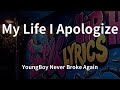 YoungBoy Never Broke Again My Life I Apologize Lyrics