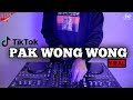 DJ PAK WONG WONG REMIX VIRAL TIKTOK TERBARU 2022 | PAK WONG WONG THAILAND