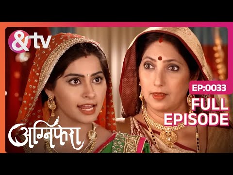 मुँह दिखाई की रस्म में Ragini ने मुखिया की बोलती बंद की | Agnifera | Full Ep 33 | @andtvchannel