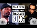 Charleston White REACTS To Shaun King Lil Wh T Girl In Every Wh T Boy
