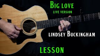 how to play &quot;Big Love&quot; live version on acoustic guitar by Lindsey Buckingham | guitar lesson