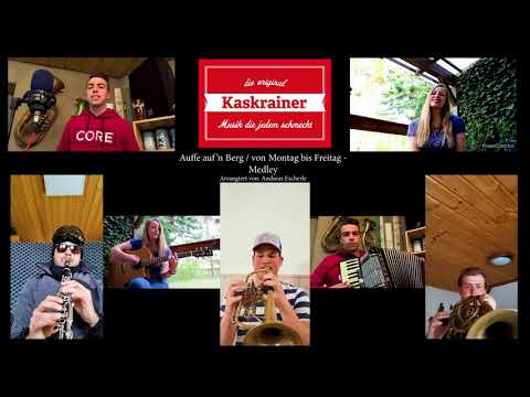 Von Freitag bis Montag auffe aufn Berg - Medley - die original Kaskrainer