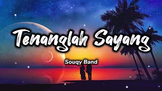 Download lagu Tenanglah Sayang - Souqy Band (Lirik) mp3 Download lagu Tenanglah Sayang - Souqy Band (Lirik) mp3