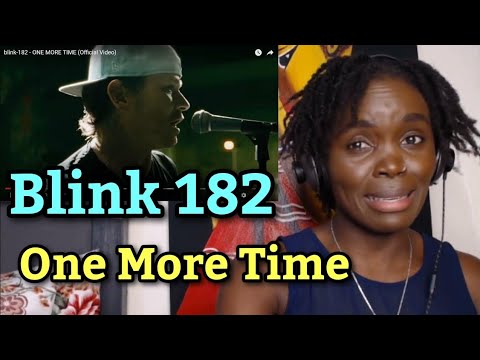 African Girl First Time Hearing Blink 182 - One More Time