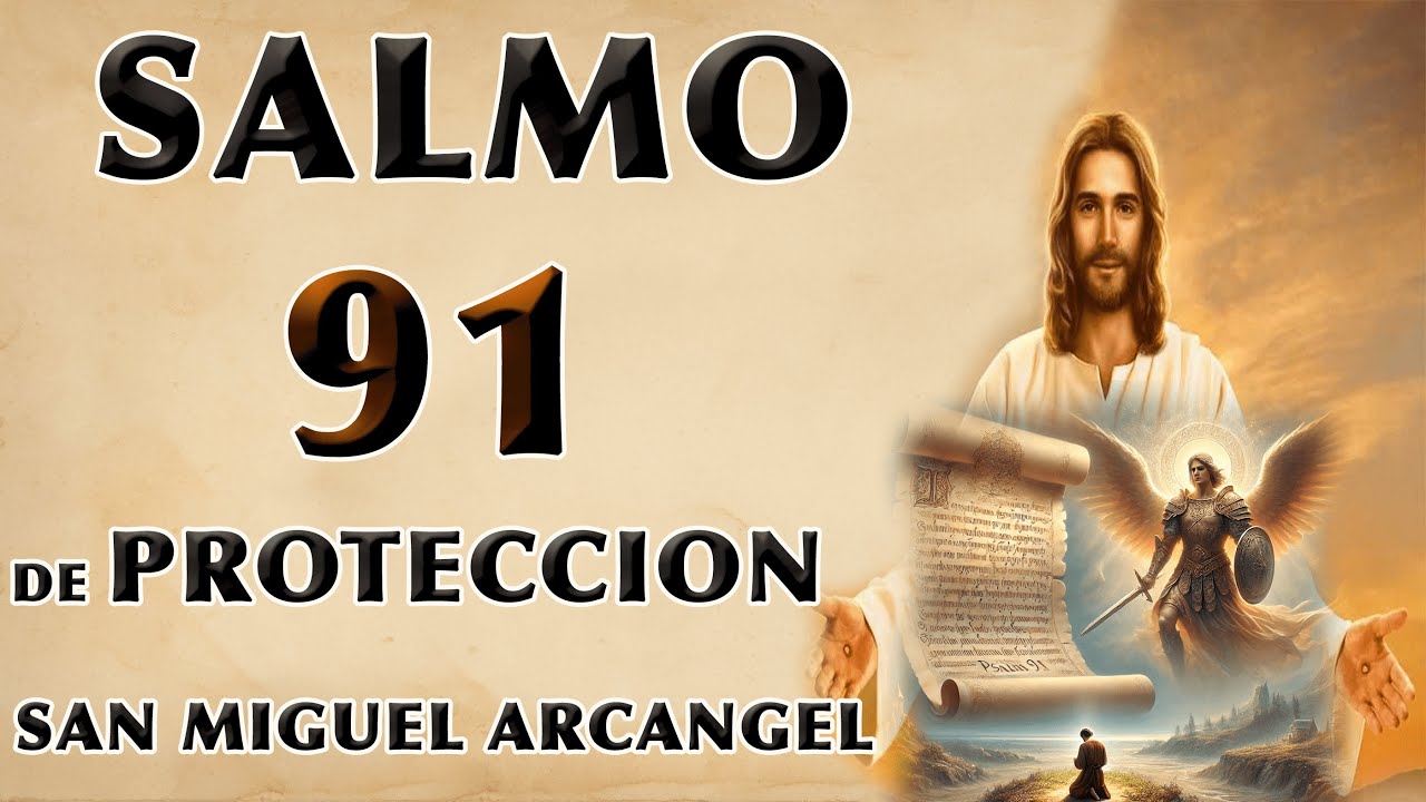 SALMO 91 DE PROTECCIÓN - ORACIÓN A SAN MIGUEL ARCÁNGEL