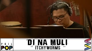 Itchyworms — Di Na Muli [Official Lyric Video] | PHILPOP 2016