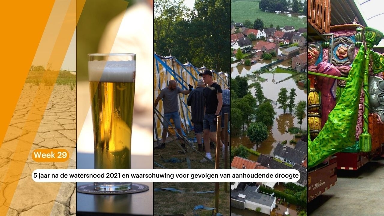 Vandaag Streeknieuws: 5 jaar na watersnood 2021 en waarschuwing voor gevolgen aanhoudende droogte