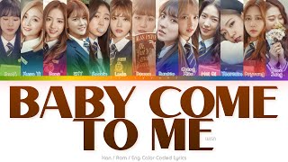 WJSN (우주소녀) Baby Come To Me Color Coded Lyrics (Han/Rom/Eng)