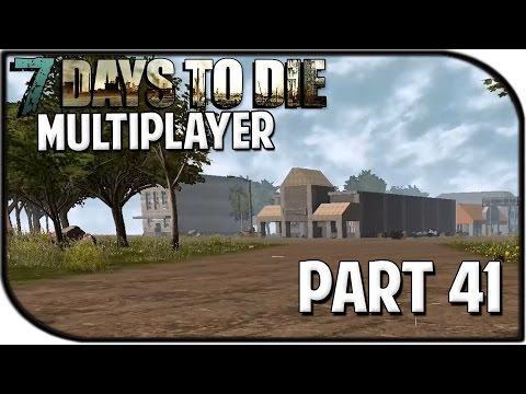 7 Days to Die Alpha 10.4 Gameplay Part 41 - "More Stores?!?" (Multiplayer)