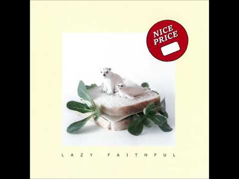 The Lazy Faithful - Nice Price (ALBUM STREAM)