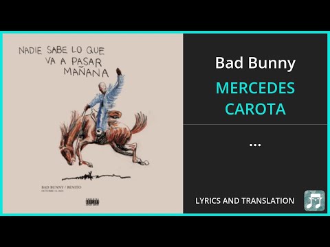 Bad Bunny - MERCEDES CAROTA Lyrics English Translation - ft YOVNGCHIMI - Spanish and English