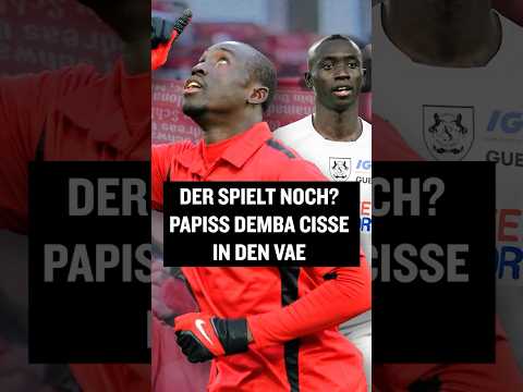 Der spielt noch? Ex-Freiburger Papiss Demba Cissé in den VAE #shorts