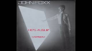 John Foxx -  He&#39;s a liquid (version)