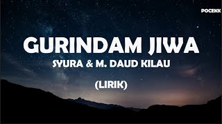 Download lagu Gurindam Jiwa - Syura & M. Daud Kilau (Lirik) mp3