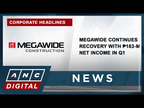Megawide continues recovery with P183-M net income in Q1 ANC
