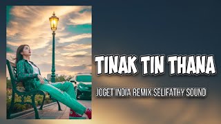 Download lagu JOGET INDIA - TINAK TIN THANA - Lagu Acara Remix ( Arjhun Kantiper ) Selifathy Sound ❗❗❗ mp3