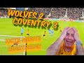 Wolves 2 Coventry 3 | FA Cup 6th Round | All Goals as Wolves Suffer 100th Minute Heartbreak