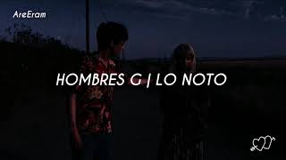 Lo noto / Hombres G / Lyrics / Letra