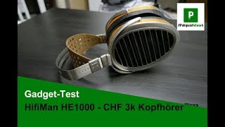 HifiMan HE1000 - Der CHF 3'500.- teure Luxus-Kopfhörer