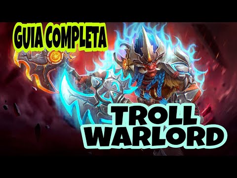 GUIA COMPLETA DE  TROLL WARLORD DOTA 2 MMR SYLAPEEN