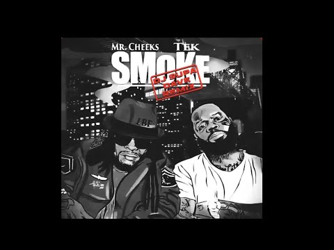Mr Cheeks ft Tek - SMOKE DJ Supa Dave remix