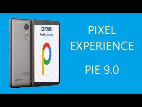 PIXEL EXPERIENCE on k6 power | Android PIE | links