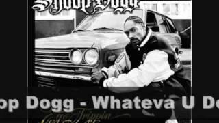 Snoop Dogg - Whateva U Do