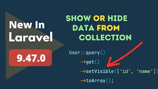 Hide or Show Data From Collection - 3 New Things Added - New in Laravel 9.47.0