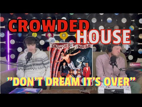 Ty Reacts To CROWDED HOUSE "Don't Dream It's Over"