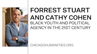 Forrest Stuart and Cathy Cohen: Black Youth and Political Agency in the 21st Century video