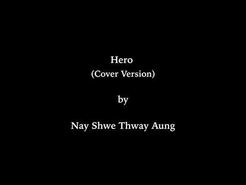 Hero ( cover version) Nay Shwe Thway Aung , Shwe Hmone Yati 2018 Official  Video