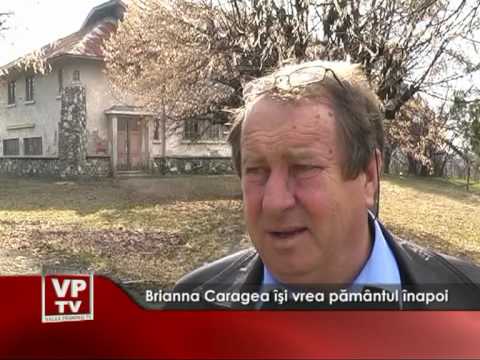 Brianna Caragea îşi vrea pământul înapoi